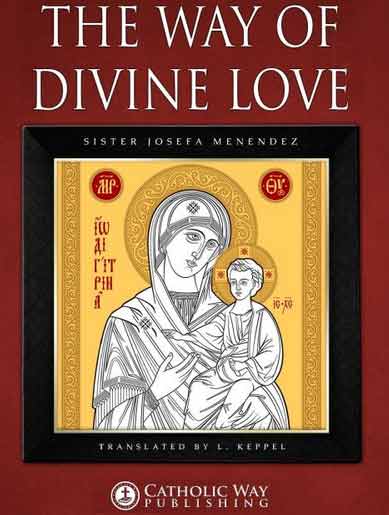 book: Way of Divine Love of Sister Josefa Menendez