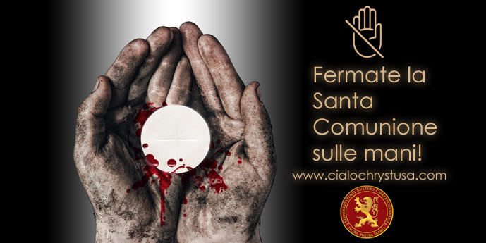 Fermate la Santa Comunione sulle mani!